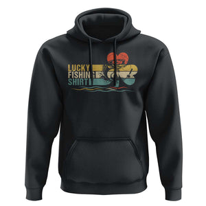 Funny Lucky Fishing Hoodie Do Not Wash Retro Fisherman TS09 Black Print Your Wear