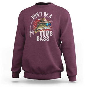Funny Fishing Sweatshirt Don't Be A Dumb Bass America Flag TS09 Maroon Print Your Wear