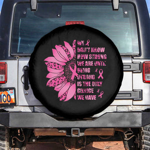 Pink Breast Cancer Spare Tire Cover We Don't Know How Strong We Are TS09 No hole Black Print Your Wear