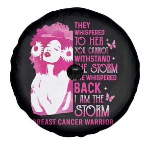 Pink Breast Cancer Spare Tire Cover She Whispered Back I Am The Storm TS09 Print Your Wear