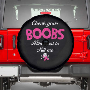 Breast Cancer Awareness Spare Tire Cover Check Your Boobs Mine Tries To Kill Me TS09 Black Print Your Wear