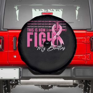 Pink Breast Cancer Spare Tire Cover This is How I Fight My Battles TS09 Black Print Your Wear
