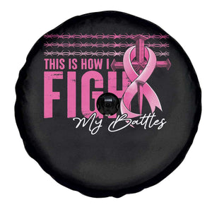 Pink Breast Cancer Spare Tire Cover This is How I Fight My Battles TS09 Print Your Wear