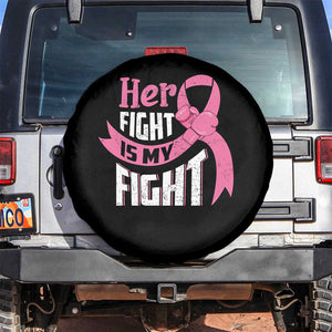 Breast Cancer Spare Tire Cover Her Fight Is My Fight TS09 No hole Black Print Your Wear