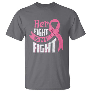 Breast Cancer T Shirt Her Fight Is My Fight TS09 Charcoal Print Your Wear