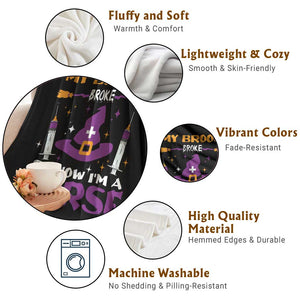 Nurse Halloween Throw Blanket My Broom Broke So Now Im A Nurse TS09 Print Your Wear