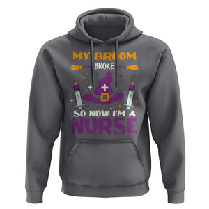 Nurse Halloween Hoodie My Broom Broke So Now Im A Nurse TS09 Charcoal Print Your Wear