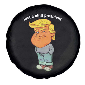 Funny Trump Meme Just A Chill President Spare Tire Cover TS09 Print Your Wear