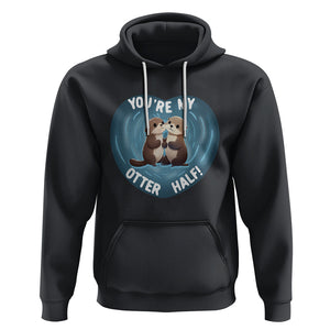 Valentine's Day Hoodie You're My Otter Half Cute Animal Hug Holding Hand TS09 Black Printyourwear