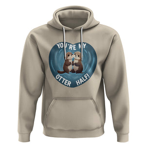 Valentine's Day Hoodie You're My Otter Half Cute Animal Hug Holding Hand TS09 Sand Printyourwear
