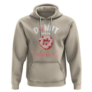 Valentine's Day Hoodie Donuts Are My Valentine Food Joke TS09 Sand Printyourwear