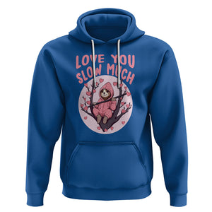 Valentine's Day Hoodie Love You Slow Much Funny Sloth Hearts Cute Lazy TS09 Royal Blue Printyourwear