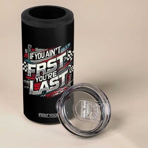 Racing Car 4 in 1 Can Cooler Tumbler If You Ain't First You're Last TS09 Print Your Wear