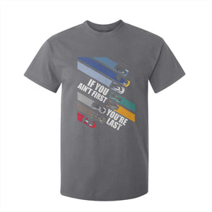 Car Racer T Shirt For Kid If You Ain't First You're Last TS09 Charcoal Print Your Wear