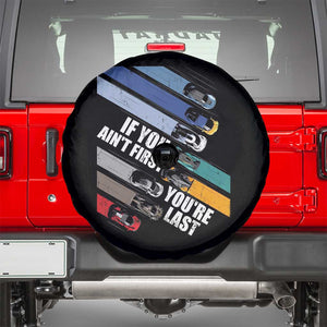 Car Racer Spare Tire Cover If You Ain't First You're Last TS09 Black Print Your Wear