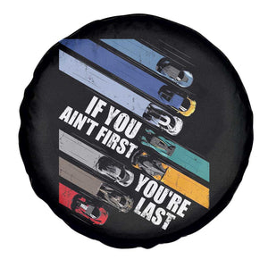 Car Racer Spare Tire Cover If You Ain't First You're Last TS09 Print Your Wear