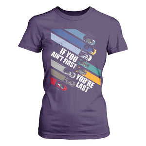 Car Racer T Shirt For Women If You Ain't First You're Last TS09 Purple Print Your Wear
