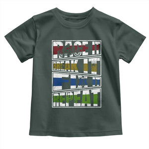 Racing Toddler T Shirt Race It Break It Fix It Repeat Racer TS09 Dark Forest Green Print Your Wear