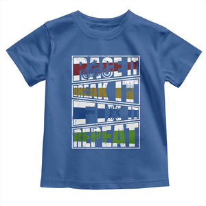 Racing Toddler T Shirt Race It Break It Fix It Repeat Racer TS09 Royal Blue Print Your Wear