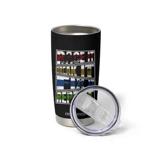 Racing Tumbler Cup Race It Break It Fix It Repeat Racer TS09 Print Your Wear