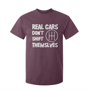 Racing Car T Shirt For Kid Real Cars Don't Shift Themselves TS09 Maroon Print Your Wear