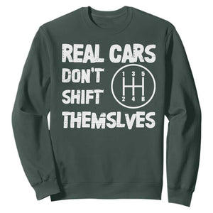 Racing Car Sweatshirt Real Cars Don't Shift Themselves TS09 Dark Forest Green Print Your Wear