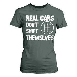 Racing Car T Shirt For Women Real Cars Don't Shift Themselves TS09 Dark Forest Green Print Your Wear