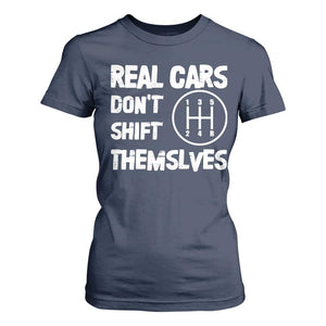 Racing Car T Shirt For Women Real Cars Don't Shift Themselves TS09 Navy Print Your Wear