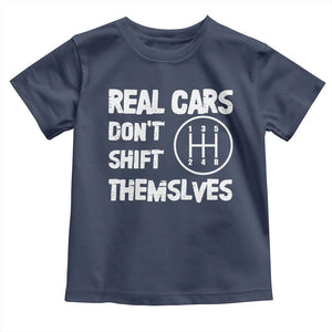 Racing Car Toddler T Shirt Real Cars Don't Shift Themselves TS09 Navy Print Your Wear