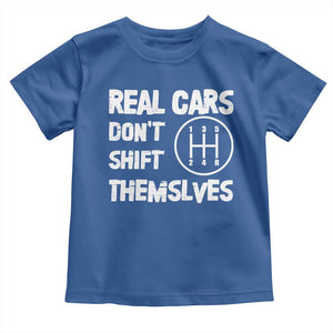 Racing Car Toddler T Shirt Real Cars Don't Shift Themselves TS09 Royal Blue Print Your Wear