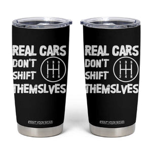 Racing Car Tumbler Cup Real Cars Don't Shift Themselves TS09 Black Print Your Wear