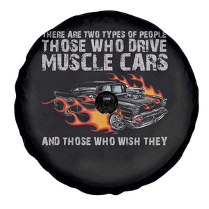 Funny Car Lover Spare Tire Cover Two Types Of People Drive Muscle Cars And Wish They Did TS09 Print Your Wear