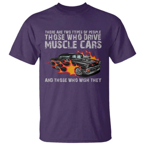 Funny Car Lover T Shirt Two Types Of People Drive Muscle Cars And Wish They Did TS09 Purple Print Your Wear