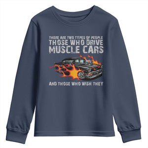 Funny Car Lover Youth Sweatshirt Two Types Of People Drive Muscle Cars And Wish They Did TS09 Navy Print Your Wear