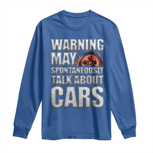 Car Lover Long Sleeve Shirt Warning May Spontaneously Talk About Cars TS09 Royal Blue Print Your Wear