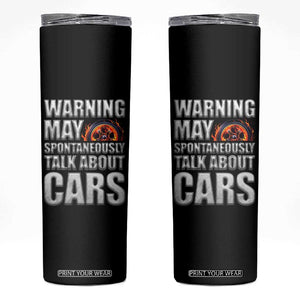 Car Lover Skinny Tumbler Warning May Spontaneously Talk About Cars TS09 Black Print Your Wear