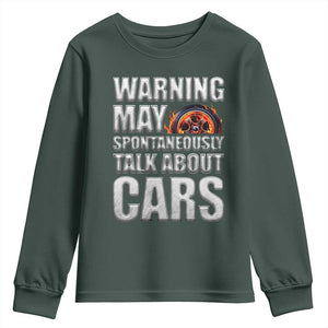 Car Lover Youth Sweatshirt Warning May Spontaneously Talk About Cars TS09 Dark Forest Green Print Your Wear
