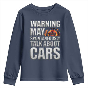 Car Lover Youth Sweatshirt Warning May Spontaneously Talk About Cars TS09 Navy Print Your Wear