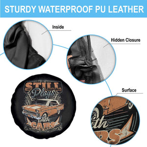 Funny Car Lover Spare Tire Cover Still Plays With Cars TS09 Print Your Wear