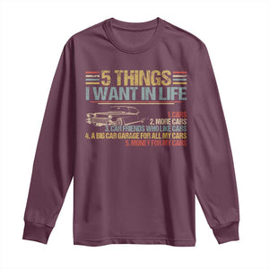 Car Lover Long Sleeve Shirt 5 Things I Want In Life Cars More Cars TS09 Maroon Print Your Wear