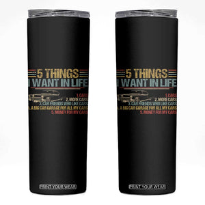 Car Lover Skinny Tumbler 5 Things I Want In Life Cars More Cars TS09 Black Print Your Wear