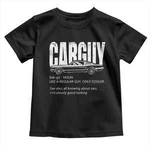 Car Lover Toddler T Shirt Car Guy Like A Regular Guy, Only Cooler TS09 Black Print Your Wear