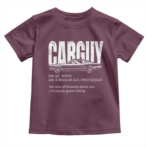 Car Lover Toddler T Shirt Car Guy Like A Regular Guy, Only Cooler TS09 Maroon Print Your Wear