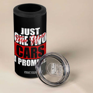 Funny Car Lover 4 in 1 Can Cooler Tumbler Just One Two Three More Cars I Promise TS09 Print Your Wear