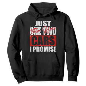 Funny Car Lover Hoodie Just One Two Three More Cars I Promise TS09 Black Print Your Wear