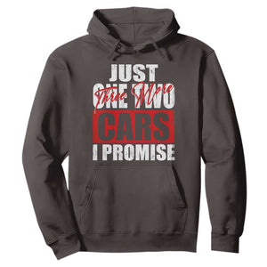 Funny Car Lover Hoodie Just One Two Three More Cars I Promise TS09 Dark Chocolate Print Your Wear