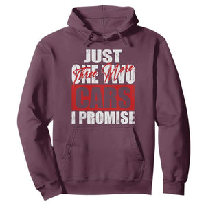 Funny Car Lover Hoodie Just One Two Three More Cars I Promise TS09 Maroon Print Your Wear