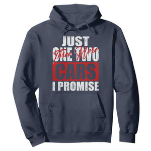 Funny Car Lover Hoodie Just One Two Three More Cars I Promise TS09 Navy Print Your Wear