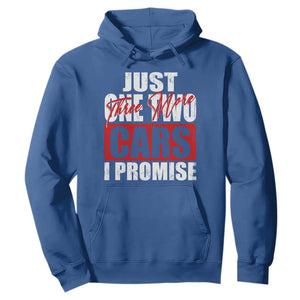 Funny Car Lover Hoodie Just One Two Three More Cars I Promise TS09 Royal Blue Print Your Wear
