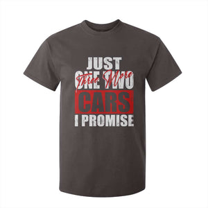 Funny Car Lover T Shirt For Kid Just One Two Three More Cars I Promise TS09 Dark Chocolate Print Your Wear